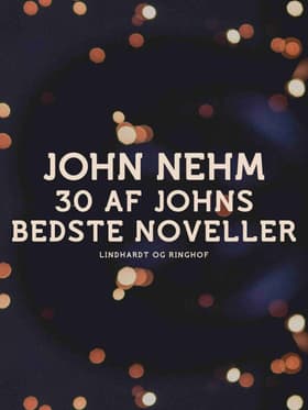 30 af Johns bedste noveller af John Nehm