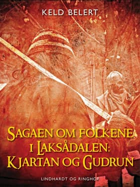 Sagaen om folkene i Laksådalen af Keld Belert