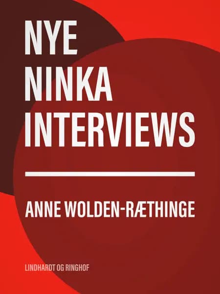 Nye Ninka-interviews af Anne Wolden-Ræthinge