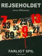 Rejseholdet 3: Farligt spil af Anne Mikkelsen
