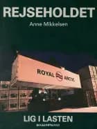 Rejseholdet 5: Lig i lasten af Anne Mikkelsen