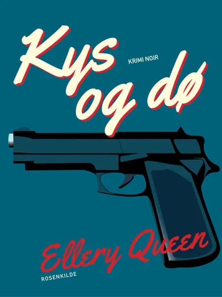 Kys og dø af Ellery Queen