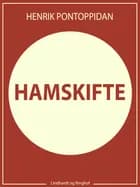 Hamskifte af Henrik Pontoppidan