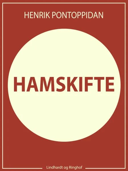 Hamskifte af Henrik Pontoppidan