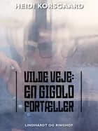 Vilde veje af Heidi Korsgaard