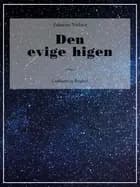 Den evige higen
