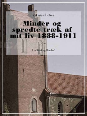 Minder og spredte træk af mit liv 1888-1911 af Zakarias Nielsen