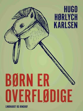 Børn er overflødige af Hugo Hørlych Karlsen