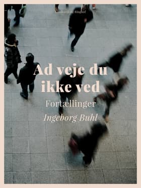Ad veje du ikke ved af Ingeborg Buhl