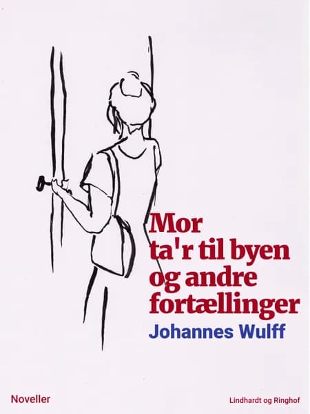 Mor ta'r til byen og andre fortællinger af Johannes Wulff