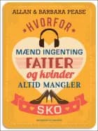 Hvorfor mænd INGENTING fatter og kvinder ALTID mangler sko af Allan & Barbara Pease