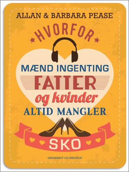Hvorfor mænd INGENTING fatter og kvinder ALTID mangler sko af Barbara Pease