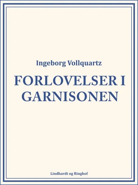 Forlovelser i garnisonen af Ingeborg Vollquartz