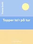 Topper ta'r på tur
