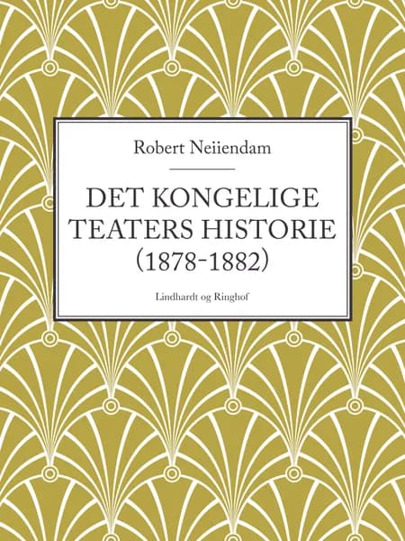 Det Kongelige Teaters historie af Robert Neiiendam