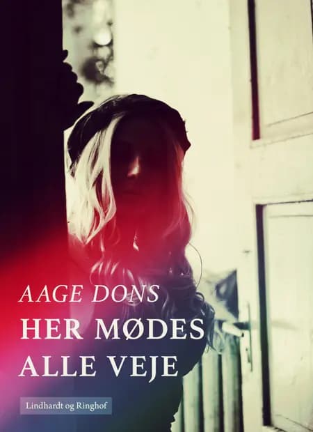 Her mødes alle veje af Aage Dons