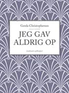 Jeg gav aldrig op