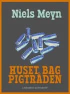Huset bag pigtråden