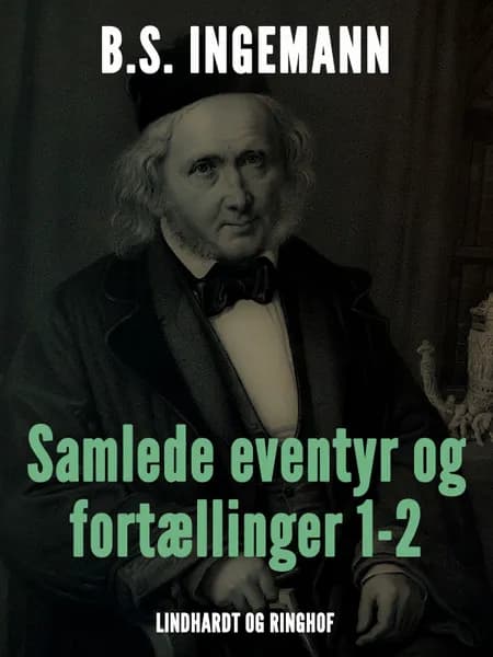 Samlede eventyr og fortællinger af B. S. Ingemann