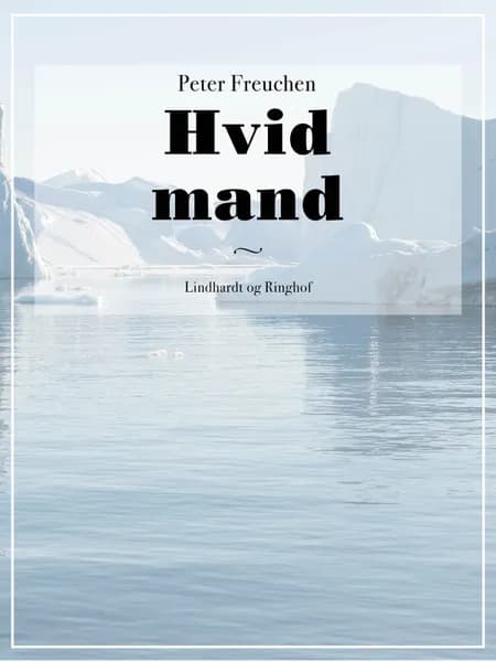 Hvid mand af Peter Freuchen