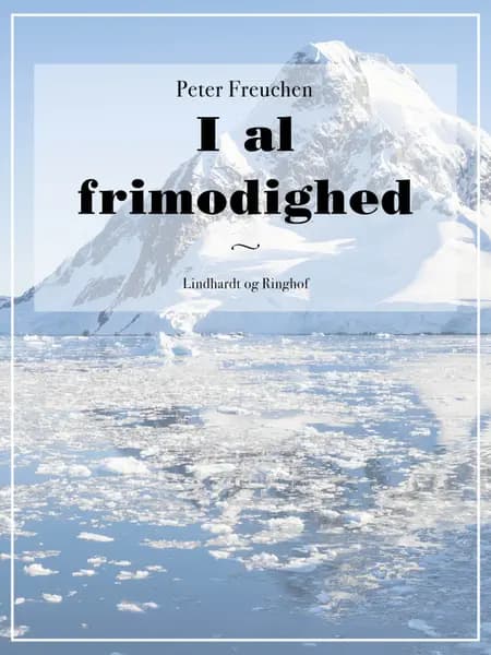 I al frimodighed af Peter Freuchen