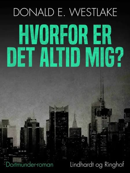 Hvorfor er det altid mig? af Donald E. Westlake