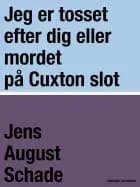 Jeg er tosset efter dig eller mordet på Cuxton slot