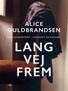 Lang vej frem af Alice Guldbrandsen
