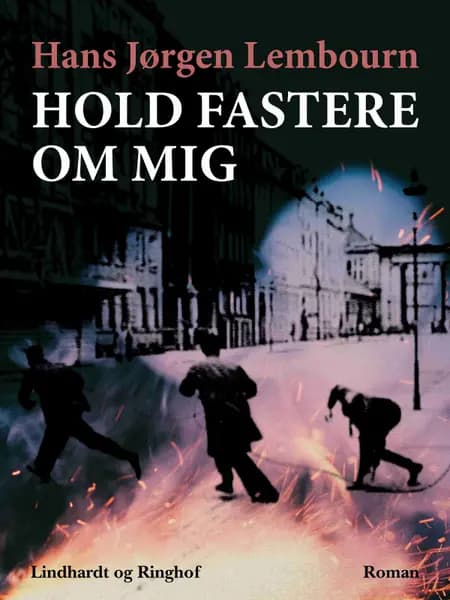 Hold fastere om mig af Hans Jørgen Lembourn