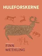 Huleforskerne af Finn Methling