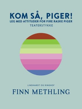 Kom så, piger!: Leg med attituder for fire raske piger af Finn Methling
