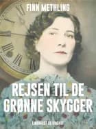 Rejsen til de grønne skygger af Finn Methling