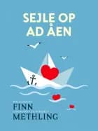 Sejle op ad åen af Finn Methling