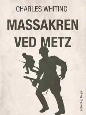 Massakren ved Metz af Charles Whiting