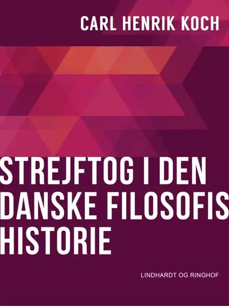 Strejftog i den danske filosofis historie af Carl Henrik Koch