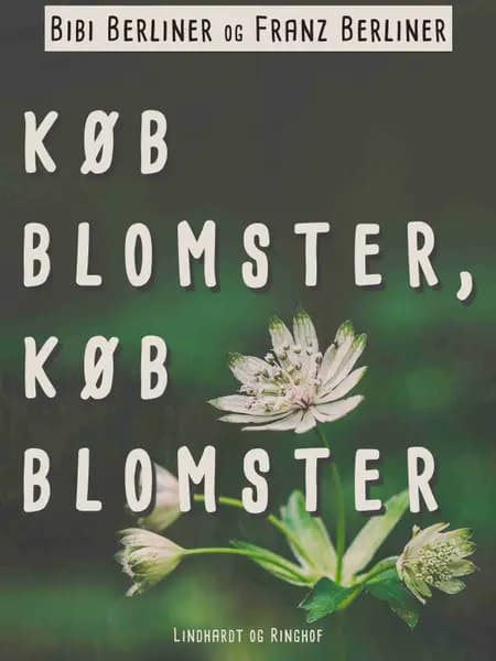 Køb blomster, køb blomster af Franz Berliner
