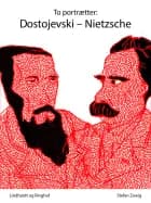 To portrætter: Dostojevski: Nietzsche af Stefan Zweig