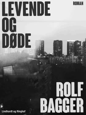 Levende og døde af Rolf Bagger