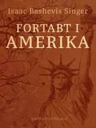 Fortabt i Amerika