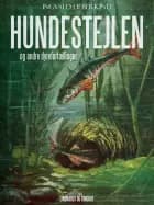 Hundestejlen og andre dyrefortællinger af Ingvald Lieberkind