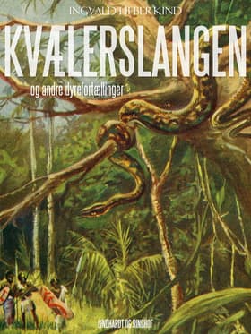 Kvælerslangen og andre dyrefortællinger af Ingvald Lieberkind