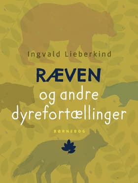 Ræven og andre dyrefortællinger af Ingvald Lieberkind
