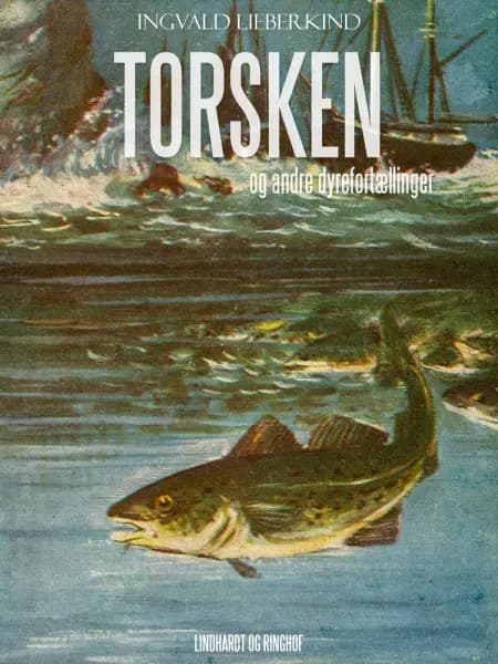 Torsken og andre dyrefortællinger af Ingvald Lieberkind