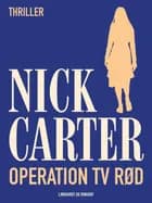Operation Tv Rød af Nick Carter