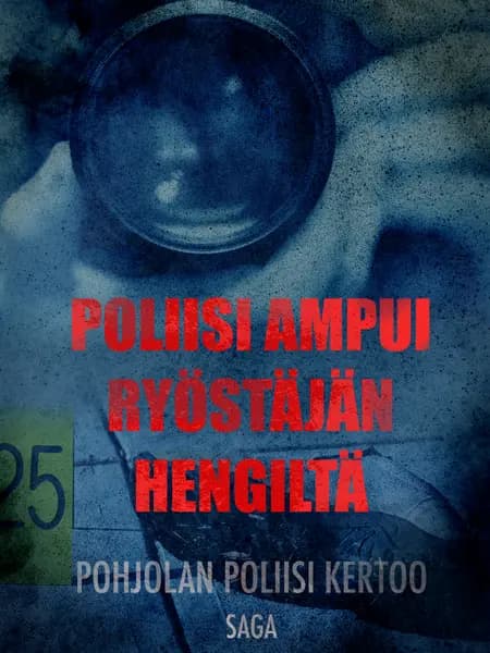 Poliisi ampui ryöstäjän hengiltä af Eri Tekijöitä