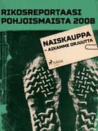 Naiskauppa - aikamme orjuutta af Eri Tekijöitä