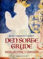 Den sorte gryde. Nødhjælpere i Danmark