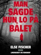 Man sagde hun lo på bålet