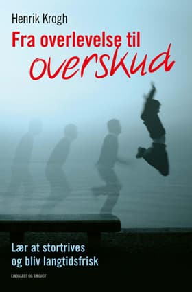 Fra overlevelse til overskud af Henrik Krogh