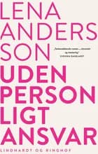 Uden personligt ansvar af Lena Andersson